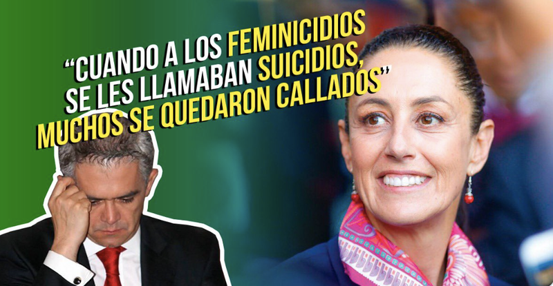 Mancera fue un indolente en atender los feminicidios de la CDMX.