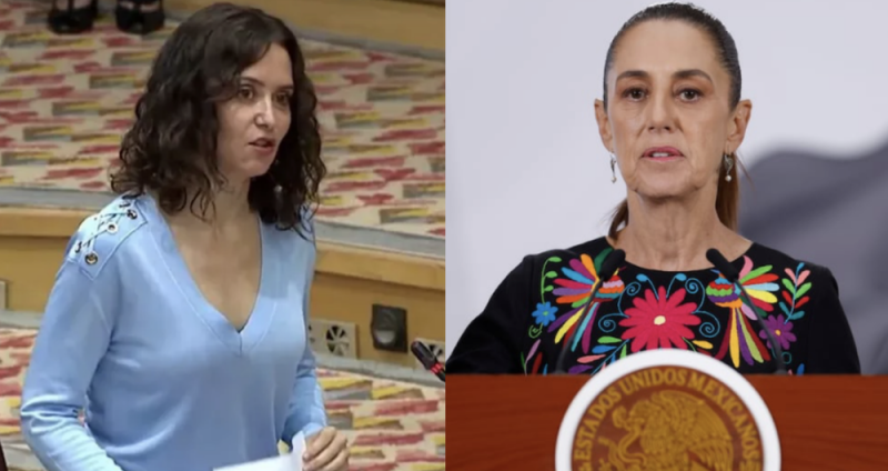 Ayuso asegura que España le pidió a Sheinbaum “reventar” su visita a México